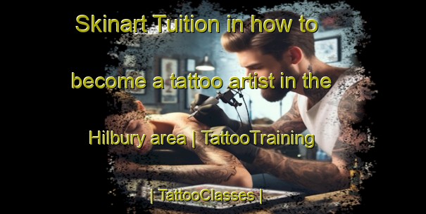 Skinart Tuition in how to become a tattoo artist in the Hilbury area | TattooTraining | TattooClasses | SkinartTraining-Barbados